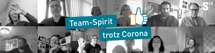 Six Team-Spirit trotz Corona Banner mit Six Mitarbeitern im Onlinemeeting